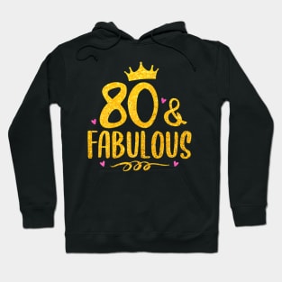 80 Years Old And Fabulous 80Th Birthday Hoodie